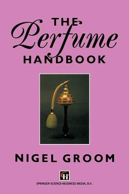 The Perfume Handbook by Groom, N.