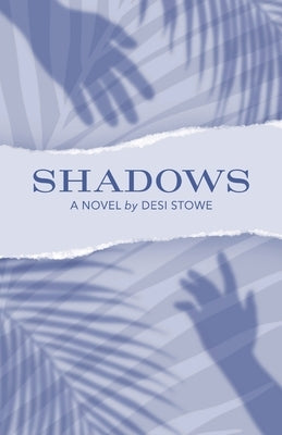 Shadows by Stowe, Desi