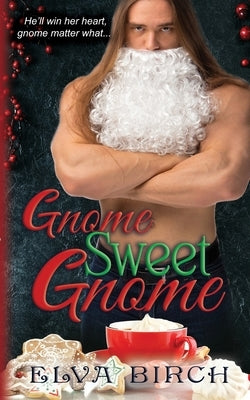 Gnome Sweet Gnome by Birch, Elva