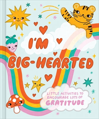 I'm Big-Hearted: Little Activities to Encourage Lots of Gratitude by Riedler, Amelia