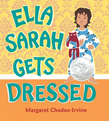 Ella Sarah Gets Dressed by Chodos-Irvine, Margaret