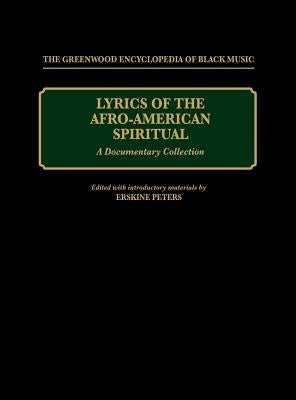 Lyrics of the Afro-American Spiritual: A Documentary Collection by Peters, Erskine