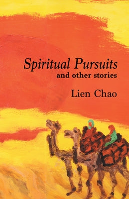 Spiritual Pursuits and Other Stories by Chao, Lien