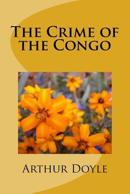 The Crime of the Congo by Doyle, Arthur Conan