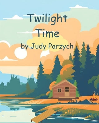 Twilight Time by Parzych, Judy