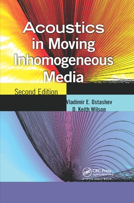 Acoustics in Moving Inhomogeneous Media by Ostashev, Vladimir E.