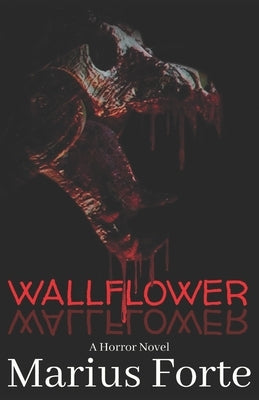 Marius Forte's: Wallflower by Forte, Marius