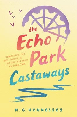 The Echo Park Castaways by Hennessey, M. G.