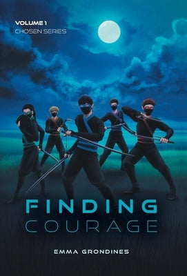 Finding Courage by Grondines, Emma