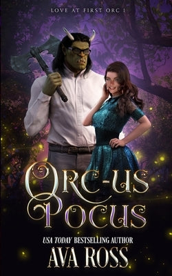 Orc-us Pocus: A Monster Romcom by Ross, Ava