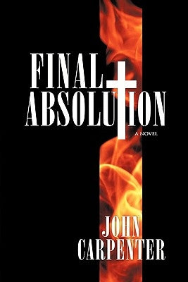 Final Absolution by Carpenter, John