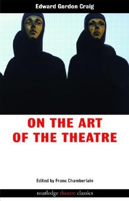 On the Art of the Theatre by Craig, Edward Gordon