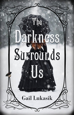 The Darkness Surrounds Us by Lukasik, Gail