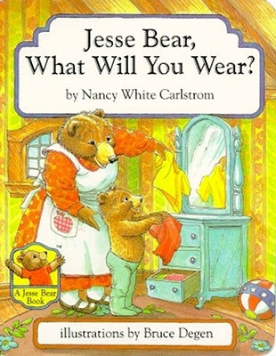 Jesse Bear, What Will You Wear? by Carlstrom, Nancy White