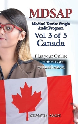 MDSAP Vol.3 of 5 Canada: ISO 13485:2016 for All Employees and Employers by Asadi, Jahangir