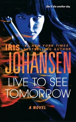 Live to See Tomorrow by Johansen, Iris