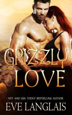 Grizzly Love by Langlais, Eve