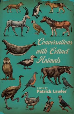 Conversations with Extinct Animals by Lawler, Patrick