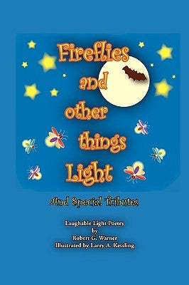 Fireflies and Other Things Light by Warner, Robert G.