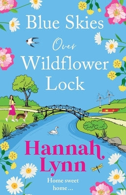 Blue Skies Over Wildflower Lock by Lynn, Hannah