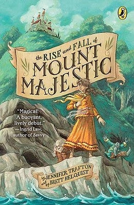 The Rise and Fall of Mount Majestic by Trafton, Jennifer