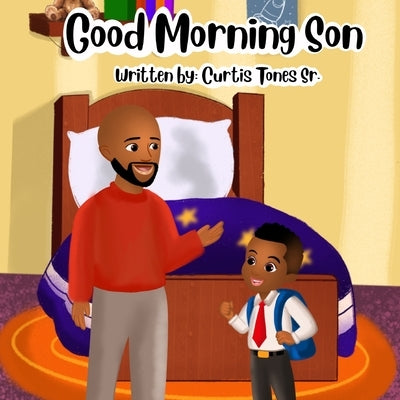 Good Morning Son by Tones, Curtis, Sr.