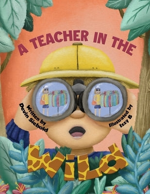 A Teacher In The Wild by B, Izzy