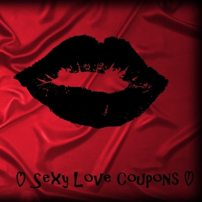 Sexy Love Coupons: Fun Gift for Valentines Day, Birthday or Anniversary by Marko, Mario