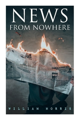 News from Nowhere: Dystopian Sci-Fi Novel by Morris, William