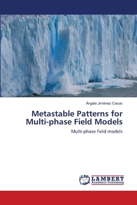 Metastable Patterns for Multi-phase Field Models by Jiménez Casas, Ángela