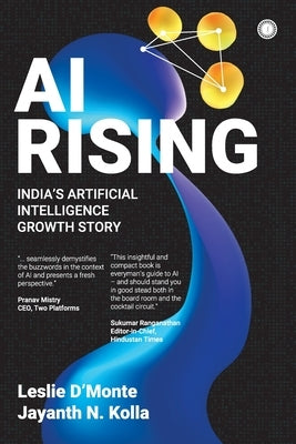 AI Rising: India's Artificial Intelligence Growth Story by D'Monte, Leslie