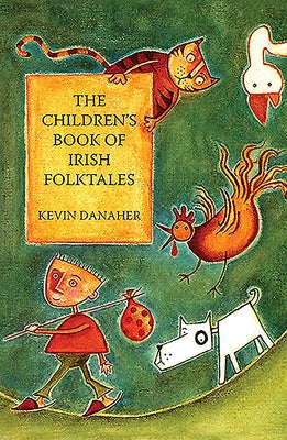 Children's Book of Irish Folktales by Danaher, Kevin