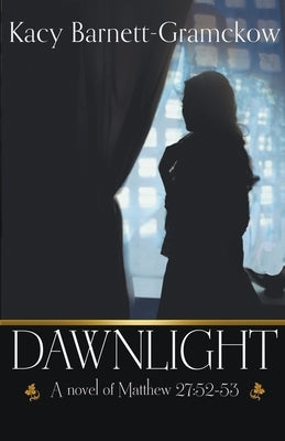 Dawnlight by Barnett-Gramckow, Kacy