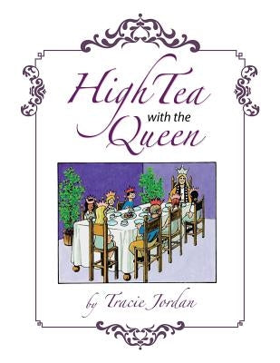 High Tea with the Queen by Jordan, Tracie