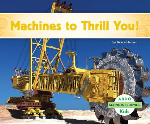 Machines to Thrill You! by Hansen, Grace