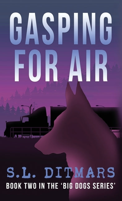 Gasping for Air: Book Two In The 'Big Dogs Series' by Ditmars, S. L.