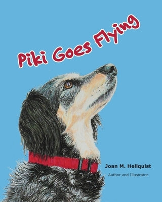 Piki Goes Flying by Hellquist, Joan M.