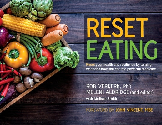 Reset Eating: Reset your health and resilience by turning what and how you eat into powerful medicine by Verkerk, Rob