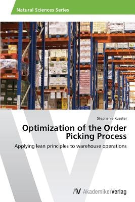 Optimization of the Order Picking Process by Kuester, Stephanie