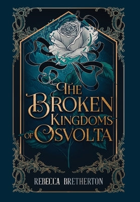 The Broken Kingdoms of Osvolta by Bretherton, Rebecca