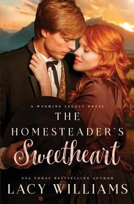 The Homesteader's Sweetheart by Williams, Lacy