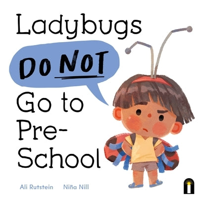 Ladybugs Do Not Go to Preschool by Rutstein, Ali