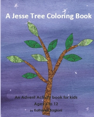 A Jesse Tree Coloring Book: An Advent Activity Book for kids by Bagioni, Kathleen