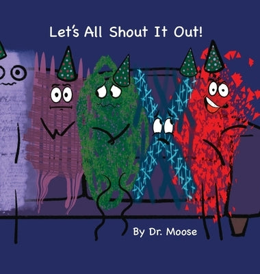 Let's All Shout It Out by Moose