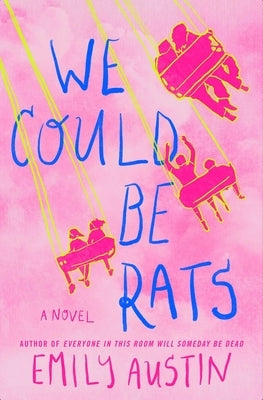 We Could Be Rats by Austin, Emily