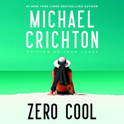 Zero Cool by Crichton Writing as John Lange(tm), Mich