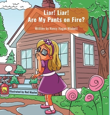 Liar! Liar! Are My Pants on Fire? by Wickett, Nancy