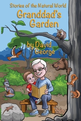 Granddad's Garden: Stories of the Natural World by George, David