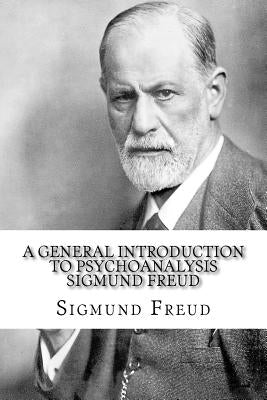 A General Introduction to Psychoanalysis Sigmund Freud by Benítez, Paula