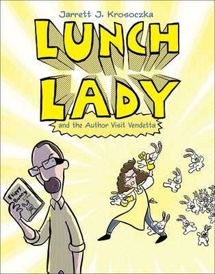 Lunch Lady 3: Lunch Lady and the Author Visit Vendetta by Krosoczka, Jarrett